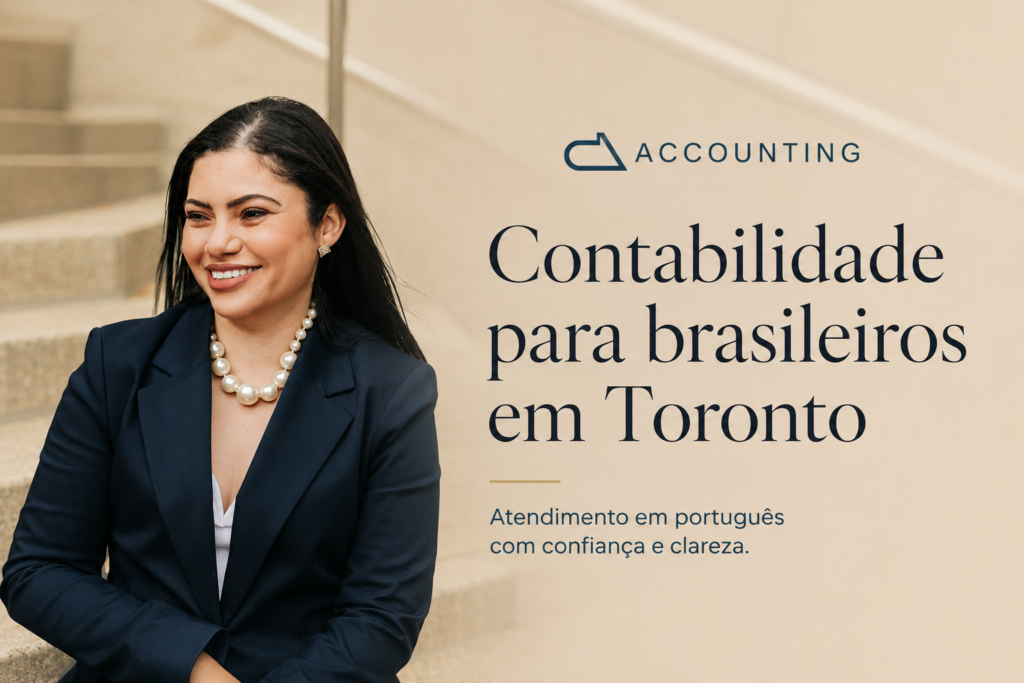 Imagem institucional de contabilidade para brasileiros em Toronto, com profissional brasileira, logo da Accounting e mensagem sobre atendimento em português com confiança e clareza.
